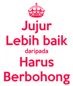 Jujur Lebih Baik Daripada Harus Berbohong 2