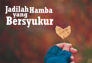 jadilah hamba allah yang bersyukur x